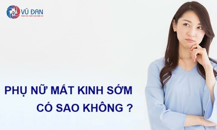 phụ nữ mất kinh sớm